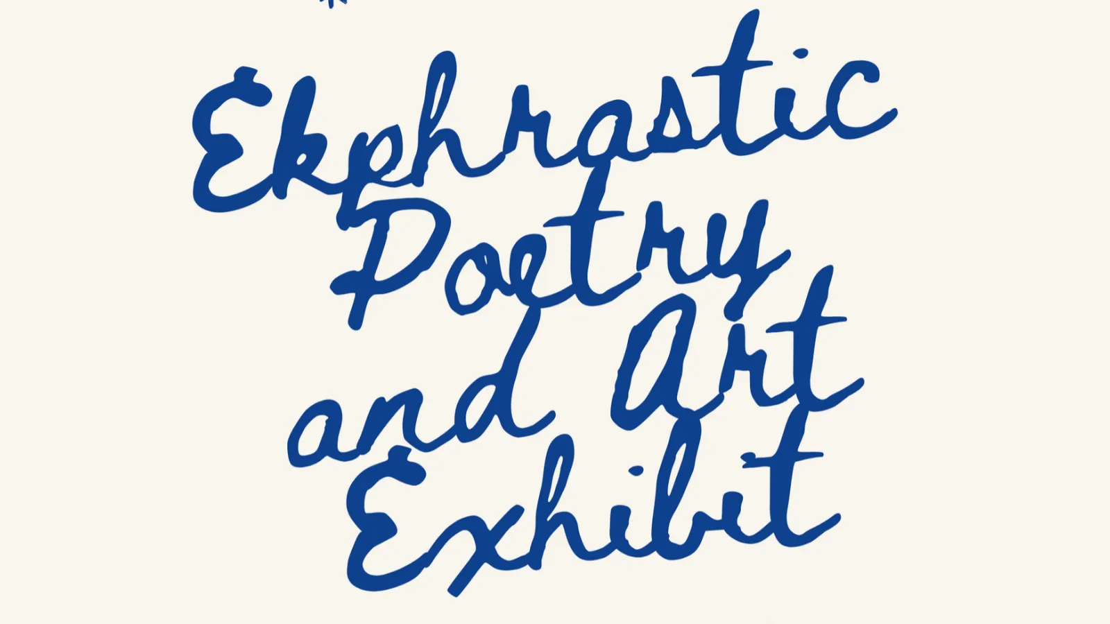 The text "Ekphrastic poetry and Art Exhibit" in a decorative font. 