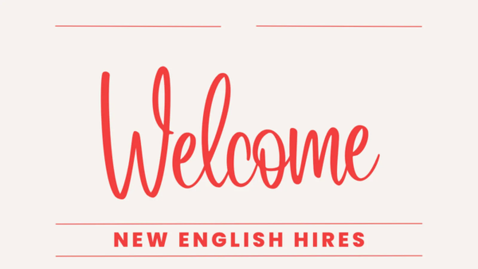 A decorative font displays "Welcome New English Hires."